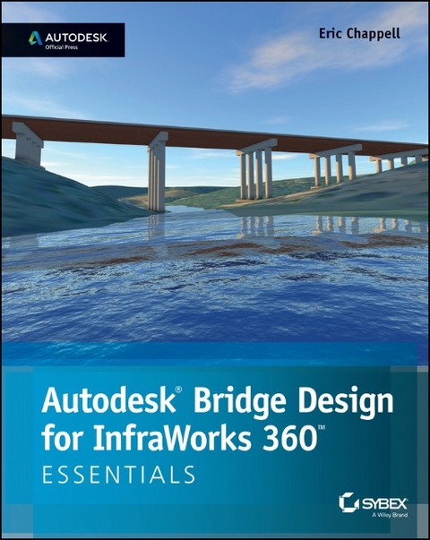 Autodesk Bridge Design for Infraworks 360 Essentials - Eric Chappell