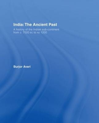 India: The Ancient Past - Burjor Avari