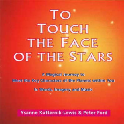To Touch the Face of the Stars - Ysanne Kutternik-Lewis, Peter Ford