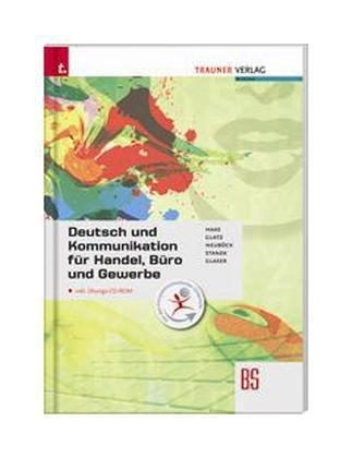 Deutsch und Kommunikation f&uuml;r Handel, B&uuml;ro und Gewerbe inkl. &Uuml;bungs-CD-ROM - Rupert Haas, Alice Glatz, Karin Neub&ouml;ck, Wolfgang Stanek, Friedrich Glaser