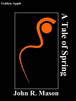 A Tale of Spring - John R. Mason