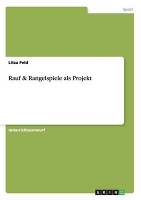 Rauf & Rangelspiele als Projekt - Litza Feld