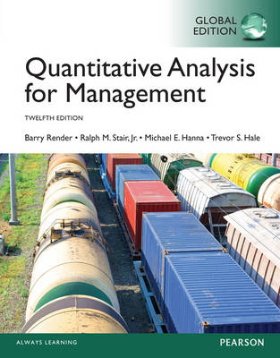 Quantitative Analysis for Management, Global Edition - Barry Render, Ralph M. Stair, Michael E. Hanna