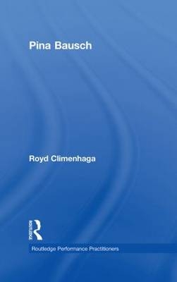 Pina Bausch - Royd Climenhaga