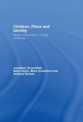 Children, Place and Identity - Jonathan Scourfield, Bella Dicks, Mark Drakeford, Andrew Davies