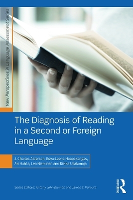 The Diagnosis of Reading in a Second or Foreign Language - J. Charles Alderson, Eeva-Leena Haapakangas, Ari Huhta, Lea Nieminen, Riikka Ullakonoja