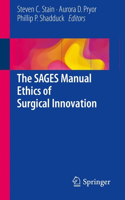 The SAGES Manual Ethics of Surgical Innovation - 