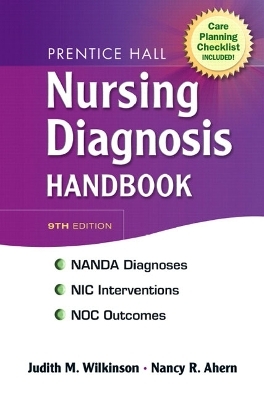 Prentice Hall Nursing Diagnosis Handbook - Judith M. Wilkinson  Ph.D.  A.R.N.P., Nancy R. Ahern