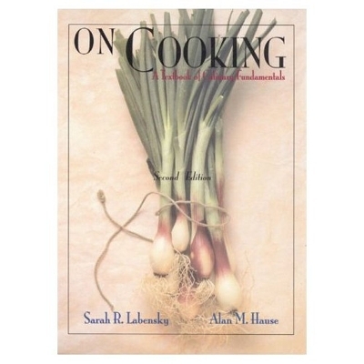 On Cooking - Sarah R. Labensky, Alan M. Hause