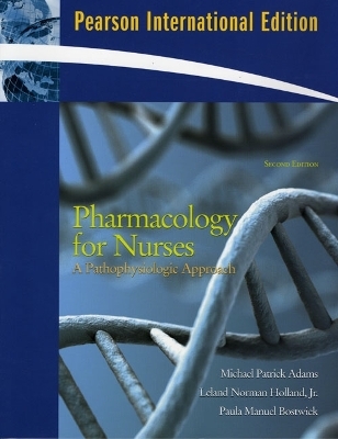Pharmacology for Nurses - Michael P. Adams, Norman Holland