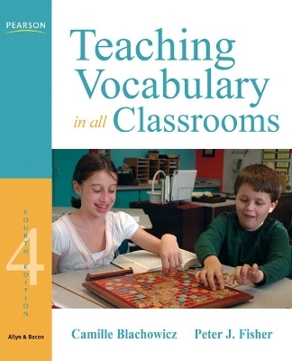 Teaching Vocabulary in All Classrooms - Camille Blachowicz, Peter J. Fisher