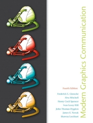 Modern Graphics Communications - Frederick E. Giesecke, Alva Mitchell, Henry C. Spencer, John T. Dygdon, James E. Novak