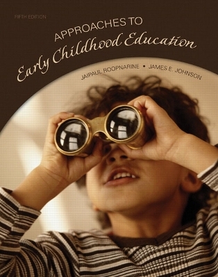 Approaches to Early Childhood Education - Jaipaul Roopnarine, James E. Johnson