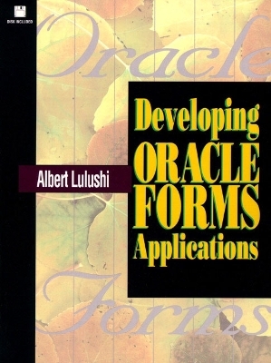 Developing Oracle Forms Applications (Bk/CD-ROM)