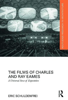 The Films of Charles and Ray Eames - Eric Schuldenfrei