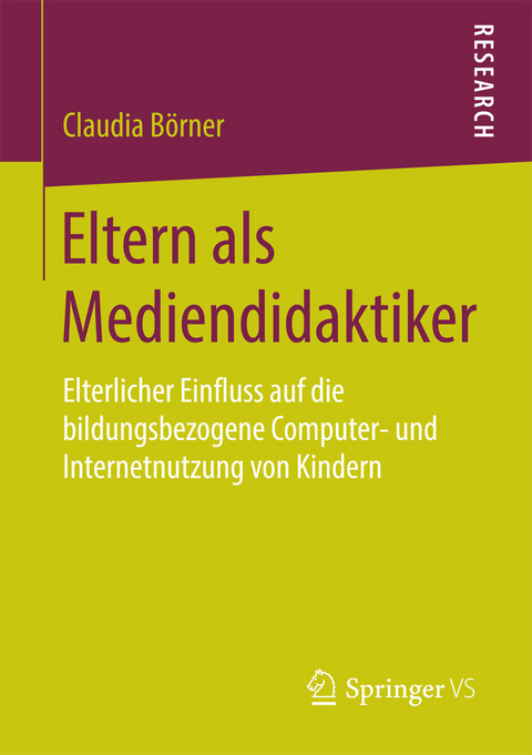 Eltern als Mediendidaktiker -  Claudia B&ouml;rner