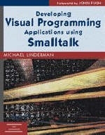 Developing Visual Programming Applications Using SmallTalk - Michael Linderman,  SIGS Books