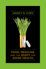 Food, Medicine, and the Quest for Good Health -  Nancy N. Chen