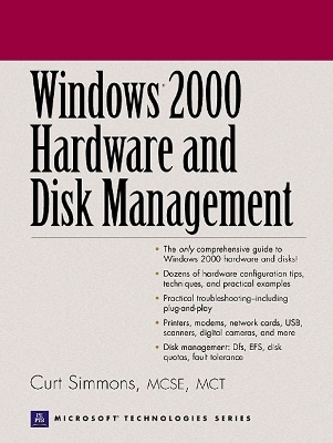 Windows 2000 Hardware and Disk Management - Curt Simmons