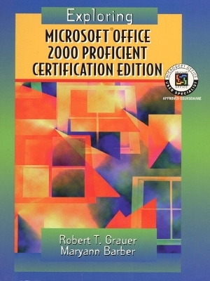 Exploring Microsoft Office Professional  2000, Proficient Certification Edition