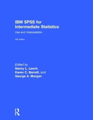 IBM SPSS for Intermediate Statistics - Karen C. Barrett, Nancy L. Leech, George A. Morgan