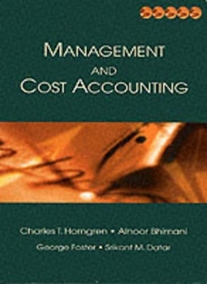 Management And Cost Accounting - Charles T. Horngren, Alnoor Bhimani, Srikant M. Datar, George Foster