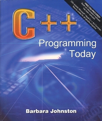 C++ Programming Today - Barbara Johnston