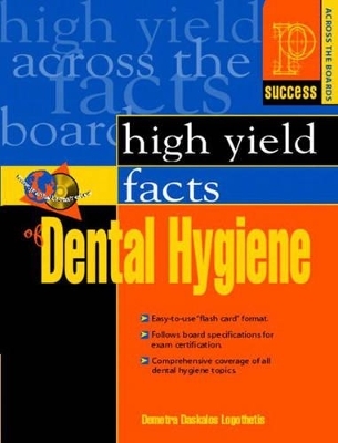 Prentice Hall Health's High Yield Facts of Dental Hygiene - Demetra Daskalos Logothetis