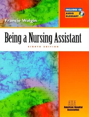 Being a Nursing Assistant - Francie Wolgin