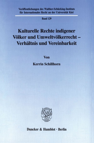 Kulturelle Rechte indigener Völker und Umweltvölkerrecht - Verhältnis und Vereinbarkeit.