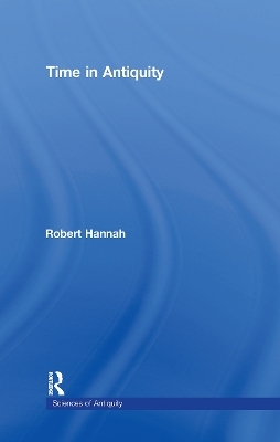 Time in Antiquity - Robert Hannah