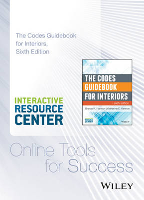 The Codes Guidebook for Interiors, 6e Interactive Resource Center Access Card - Sharon K. Harmon, Katherine E. Kennon