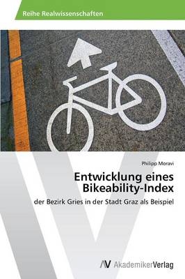 Entwicklung eines Bikeability-Index - Philipp Moravi