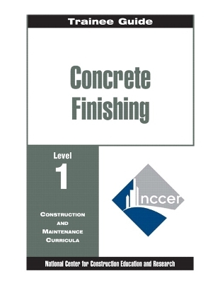 Concrete Finishing Level 1 Trainee Guide, Binder