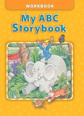 MY ABC STORYBOOK               WORKBOOK             019774 - Barbara Hojel, Yoko Mia Hirano Anne Stribling  Mike Kemper, Beat Eisele, Catherine Eisele, Rebecca Hanlon