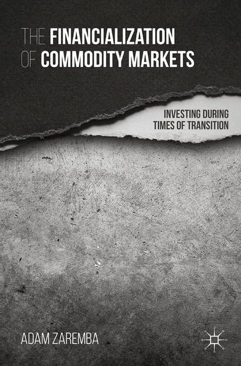The Financialization of Commodity Markets - A. Zaremba