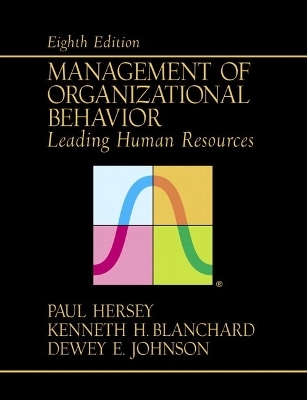 Management of Organizational Behavior - Paul Hersey, Kenneth H. Blanchard, Dewey E. Johnson