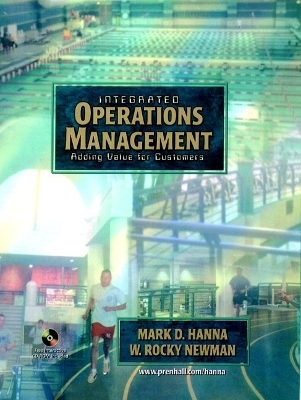 Integrated Operations Management and Student CD Updated - Mark D. Hanna, W. Rocky Newman