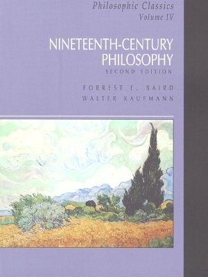 Philosophic Classics, Volume IV - Forrest E. Baird, Walter Kaufmann