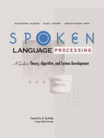 Spoken Language Processing - Xuedong Huang, Alex Acero, Hsiao-Wuen Hon
