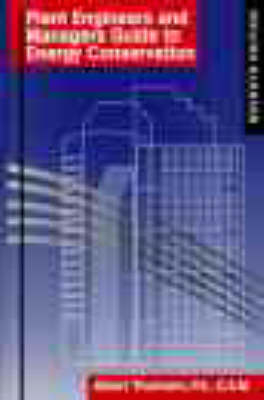 Plant Engineers and Managers Guide to Energy Conservation - Albert Thumann