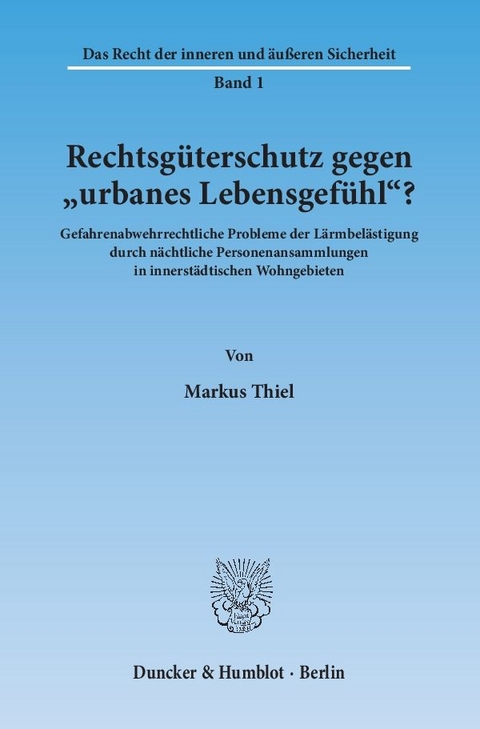 Rechtsg&uuml;terschutz gegen "urbanes Lebensgef&uuml;hl"? - Markus Thiel