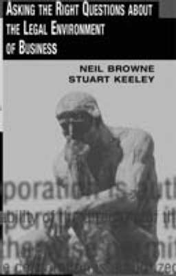 Asking the Right Questions About the Legal Environment - M. Browne, Stuart Keeley