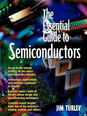 Essential Guide to Semiconductors, The - Jim Turley