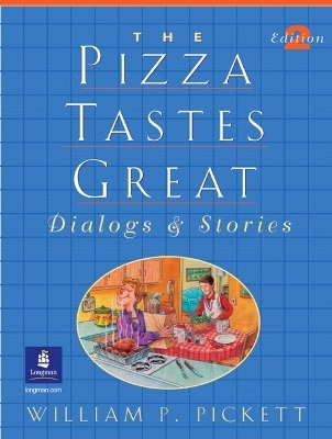 Pizza Tastes Great, The, Dialogs and Stories - William Pickett