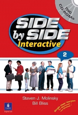 Side by Side Interactive 2, without Civics/Lifeskills (2 CD-ROMs) - Steven J. Molinsky, Bill Bliss