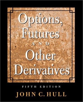 Options, Futures, and Other Derivatives - John C. Hull