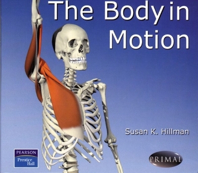 The Body in Motion - . Primal Pictures