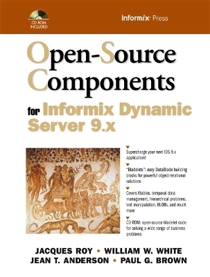 Open-Source Components for Informix Dynamic Server 9.x - Jacques Roy, William W. White, Jean T. Anderson, Paul G. Brown