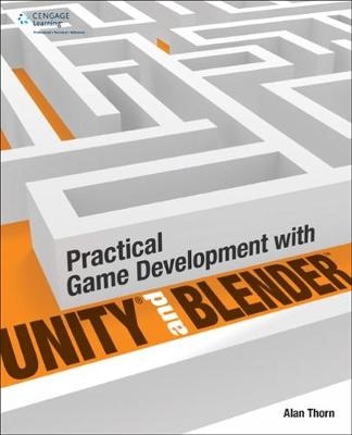 Practical Game Development with Unity and Blender - Alan Thorn